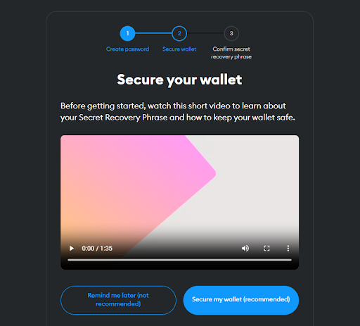 At this stage, you will be shown a brief video about seed phrases. Please, be sure to watch it. After that, press the button “Secure my wallet”